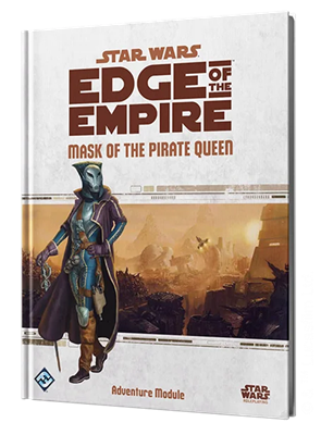 Star Wars RPG Edge of the Empire Masker Piratenkoningin